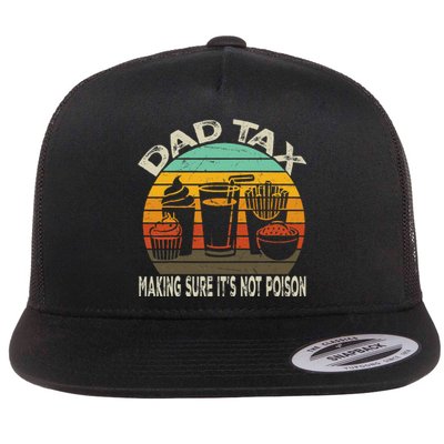 Dad Tax Making Sure Its Not P.O.I.S.O.N Flat Bill Trucker Hat