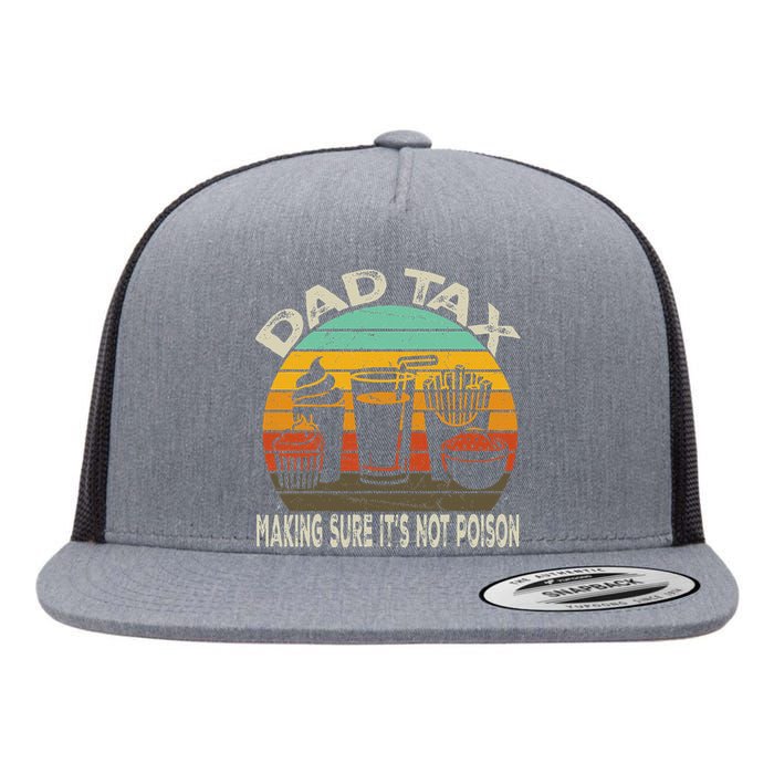 Dad Tax Making Sure Its Not P.O.I.S.O.N Flat Bill Trucker Hat