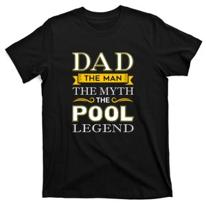 Dad The Man The Myth The Pool Legend Dad Billiards Gift For Father's Day T-Shirt