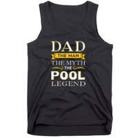 Dad The Man The Myth The Pool Legend Dad Billiards Gift For Father's Day Tank Top