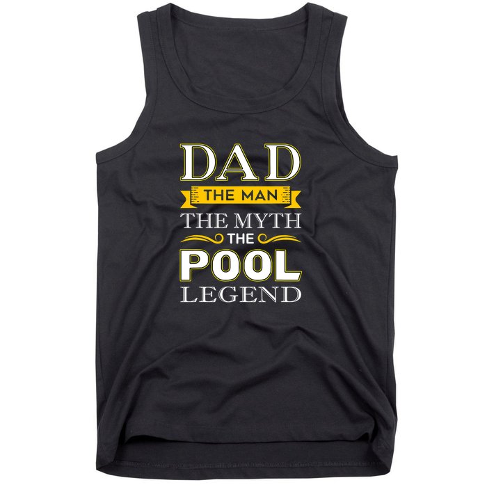 Dad The Man The Myth The Pool Legend Dad Billiards Gift For Father's Day Tank Top