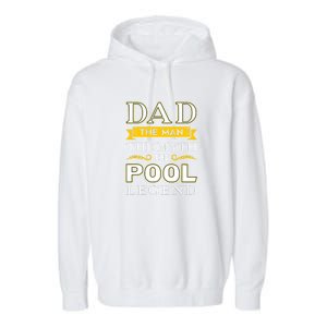 Dad The Man The Myth The Pool Legend Dad Billiards Gift For Father's Day Garment-Dyed Fleece Hoodie