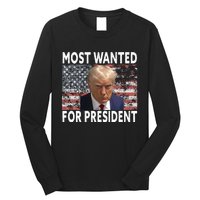 Donald Trump Most Wanted For President 2024 Pro Mugshot Long Sleeve Shirt