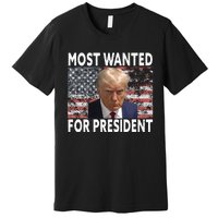 Donald Trump Most Wanted For President 2024 Pro Mugshot Premium T-Shirt