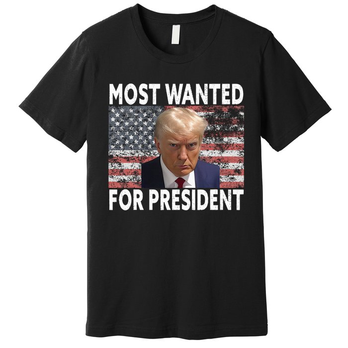 Donald Trump Most Wanted For President 2024 Pro Mugshot Premium T-Shirt