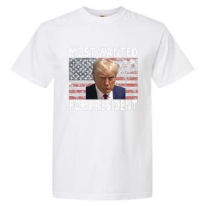 Donald Trump Most Wanted For President 2024 Pro Mugshot Garment-Dyed Heavyweight T-Shirt