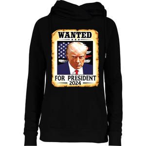 Donald Trump Mug Shot Wanted For Us President 2024 Womens Funnel Neck Pullover Hood