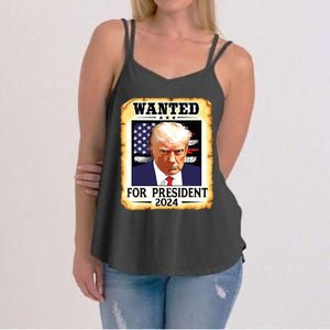 Donald Trump Mug Shot Wanted For Us President 2024 Women's Strappy Tank