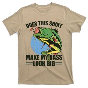 Does This Make My Bass Look Big Funny Fishing T-Shirt