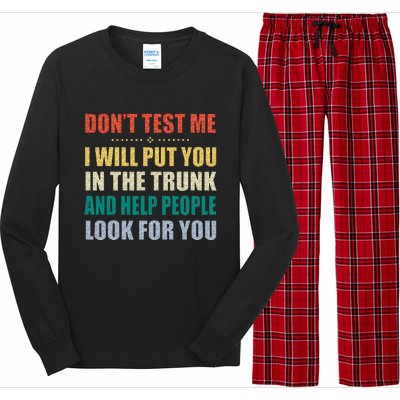 Dont Test Me I Will Put You In The Trunk And Help People Long Sleeve Pajama Set