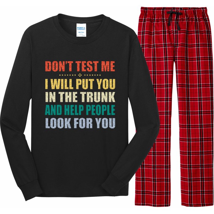 Dont Test Me I Will Put You In The Trunk And Help People Long Sleeve Pajama Set