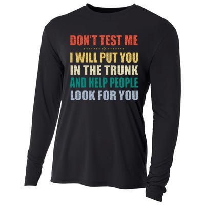 Dont Test Me I Will Put You In The Trunk And Help People Cooling Performance Long Sleeve Crew