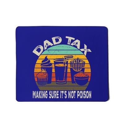 Dad Tax Making Sure ItS Not P.O.I.S.O.N Mousepad