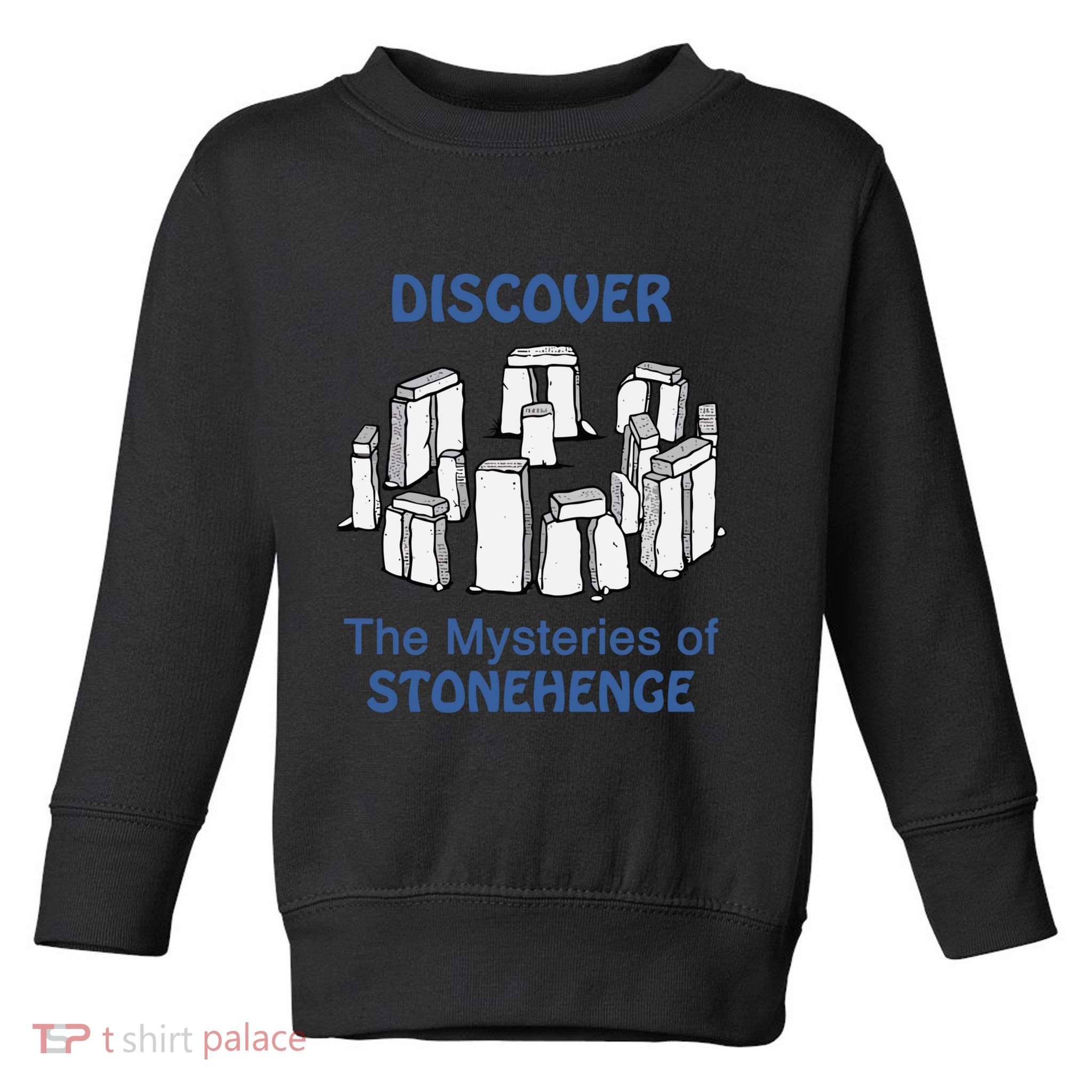 Discover The Mysteries Of Stonehenge Toddler Sweatshirt