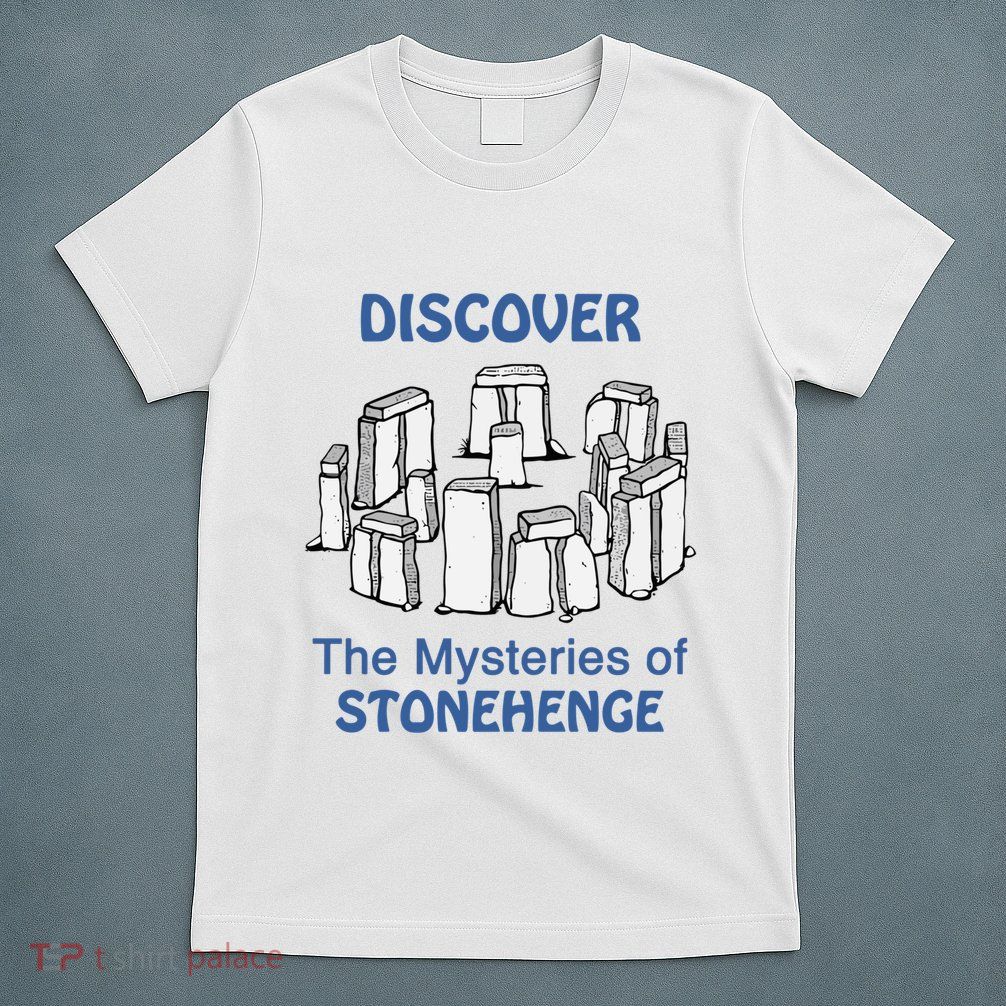 Discover The Mysteries Of Stonehenge T-Shirt