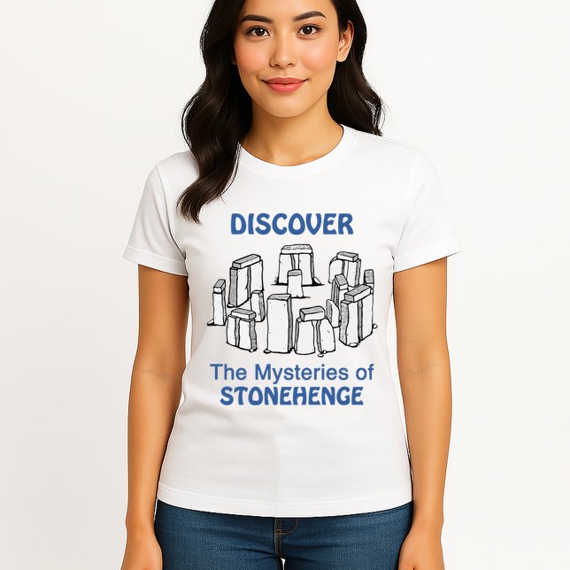 Discover The Mysteries Of Stonehenge Womens T-Shirt