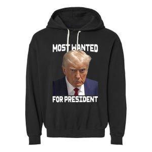 Donald Trump Most Wanted For President 2024 For America Garment-Dyed Fleece Hoodie