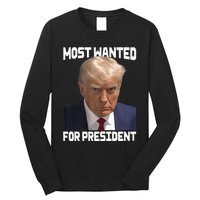 Donald Trump Most Wanted For President 2024 For America Long Sleeve Shirt