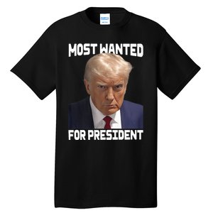 Donald Trump Most Wanted For President 2024 For America Tall T-Shirt