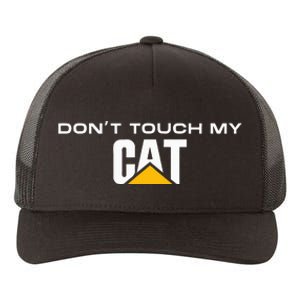 Dont Touch My CAT Operator Driver Fan Caterpillar Yupoong Adult 5-Panel Trucker Hat