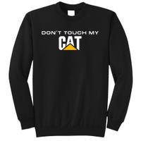 Dont Touch My CAT Operator Driver Fan Caterpillar Sweatshirt