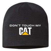 Dont Touch My CAT Operator Driver Fan Caterpillar Sustainable Beanie