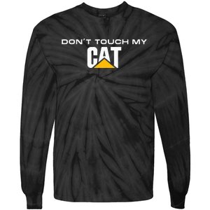 Dont Touch My CAT Operator Driver Fan Caterpillar Tie-Dye Long Sleeve Shirt