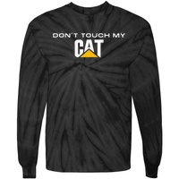 Dont Touch My CAT Operator Driver Fan Caterpillar Tie-Dye Long Sleeve Shirt