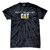 Dont Touch My CAT Operator Driver Fan Caterpillar Tie-Dye T-Shirt