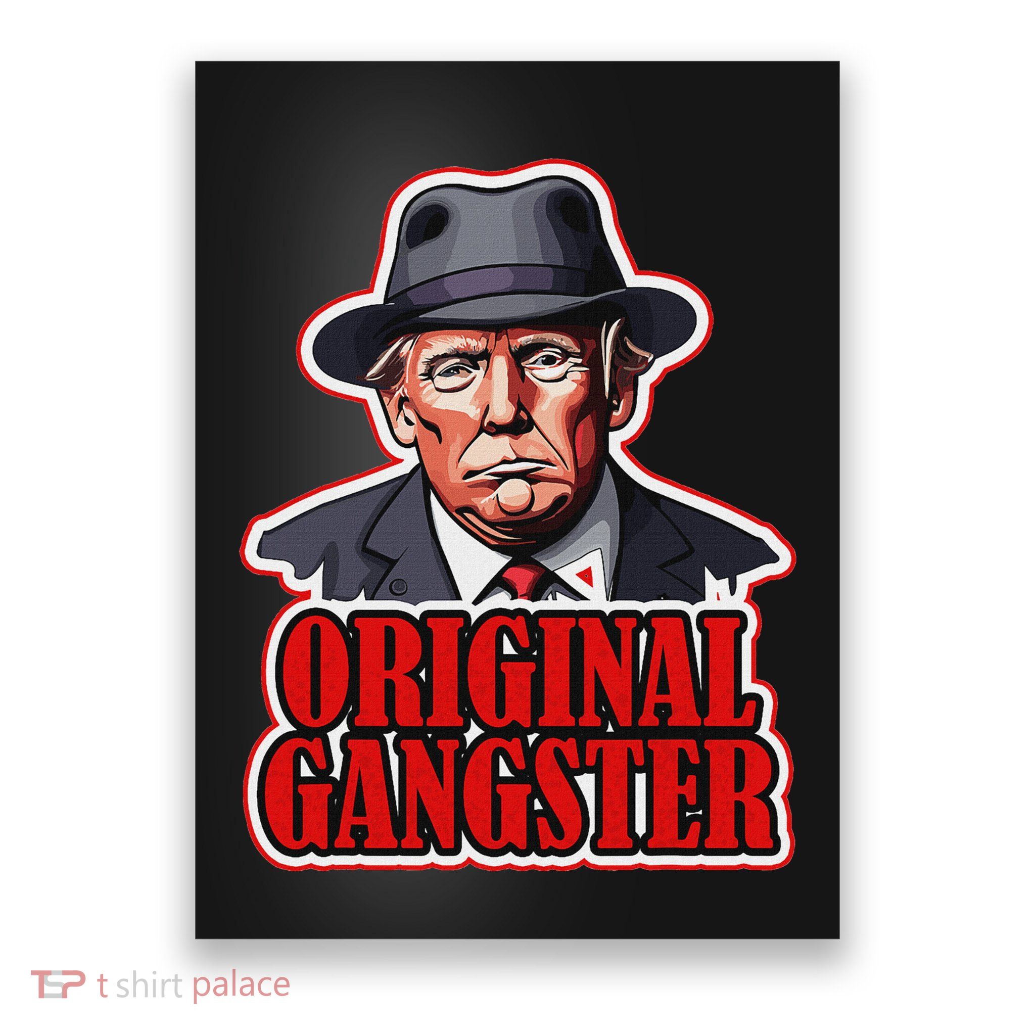 Donald Trump Mugshot Original Gangster For President Funny Poster
