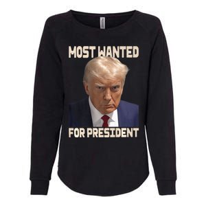 Donald Trump Most Wanted For President 2024 Pro Trump Womens California Wash Sweatshirt