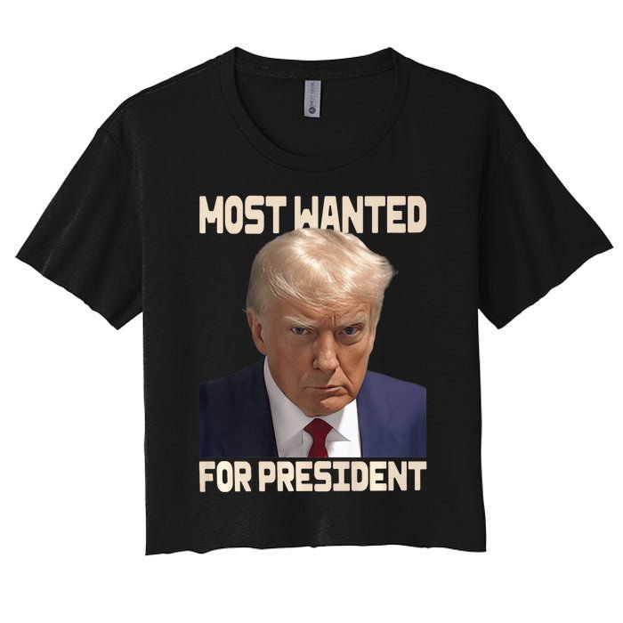 Donald Trump Most Wanted For President 2024 Pro Trump Women's Crop Top Tee