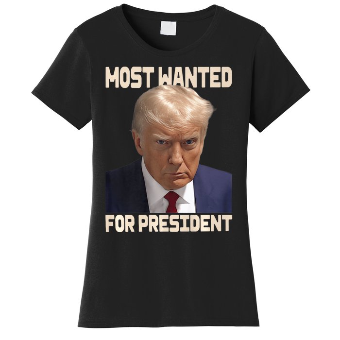 Donald Trump Most Wanted For President 2024 Pro Trump Women's T-Shirt