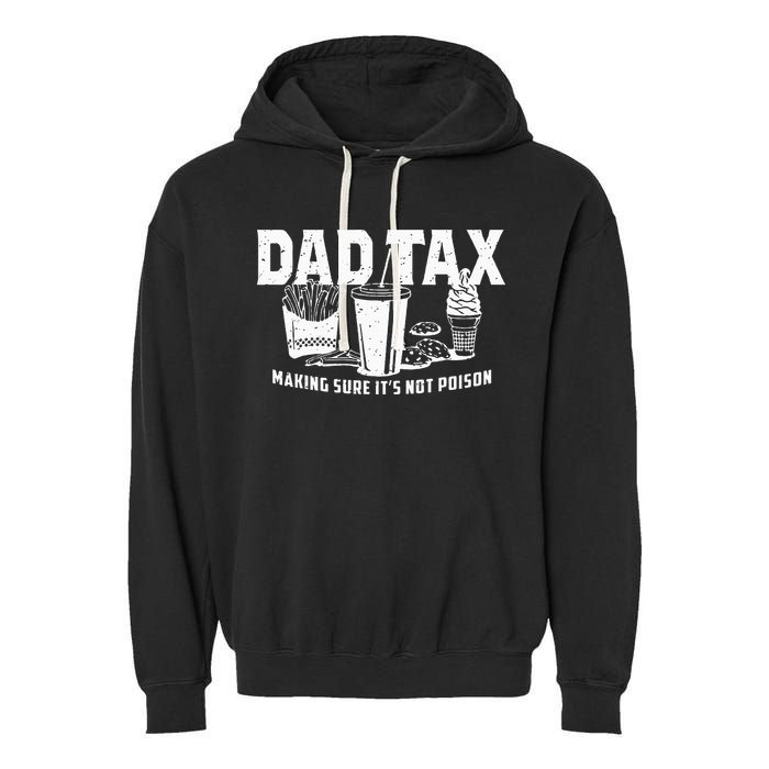 Dad Tax Making Sure Its Not P.O.I.S.O.N Garment-Dyed Fleece Hoodie