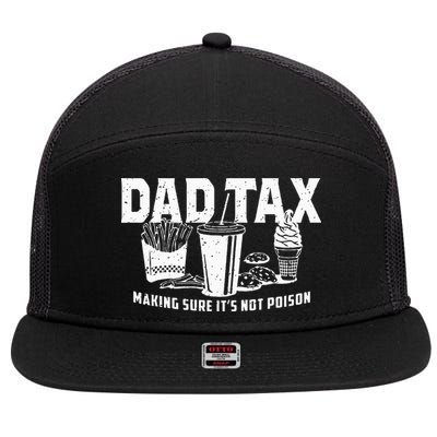 Dad Tax Making Sure Its Not P.O.I.S.O.N 7 Panel Mesh Trucker Snapback Hat