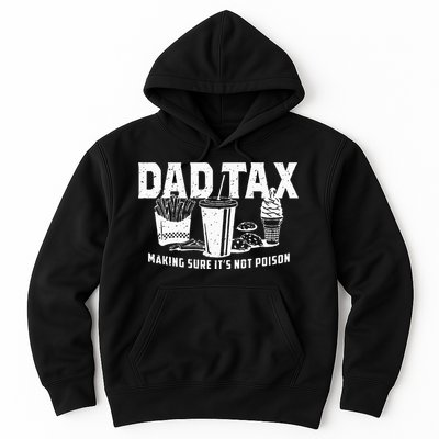 Dad Tax Making Sure Its Not P.O.I.S.O.N Hoodie