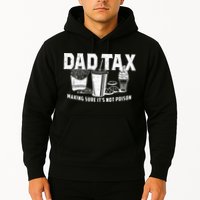 Dad Tax Making Sure Its Not P.O.I.S.O.N Hoodie