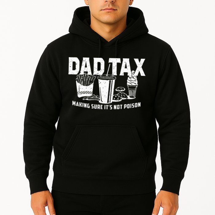 Dad Tax Making Sure Its Not P.O.I.S.O.N Hoodie
