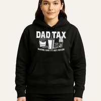 Dad Tax Making Sure Its Not P.O.I.S.O.N Hoodie