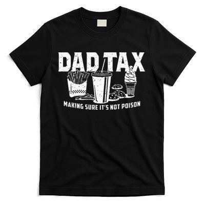 Dad Tax Making Sure Its Not P.O.I.S.O.N T-Shirt