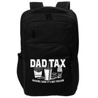 Dad Tax Making Sure Its Not P.O.I.S.O.N Impact Tech Backpack