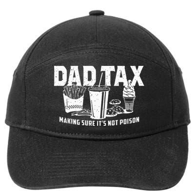 Dad Tax Making Sure Its Not P.O.I.S.O.N 7-Panel Snapback Hat