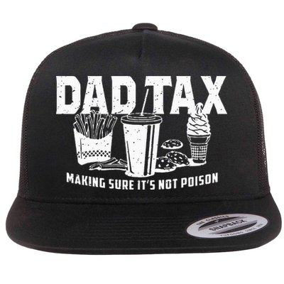 Dad Tax Making Sure Its Not P.O.I.S.O.N Flatbill Hat