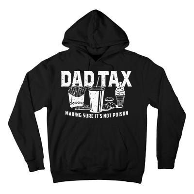 Dad Tax Making Sure Its Not P.O.I.S.O.N Tall Hoodie