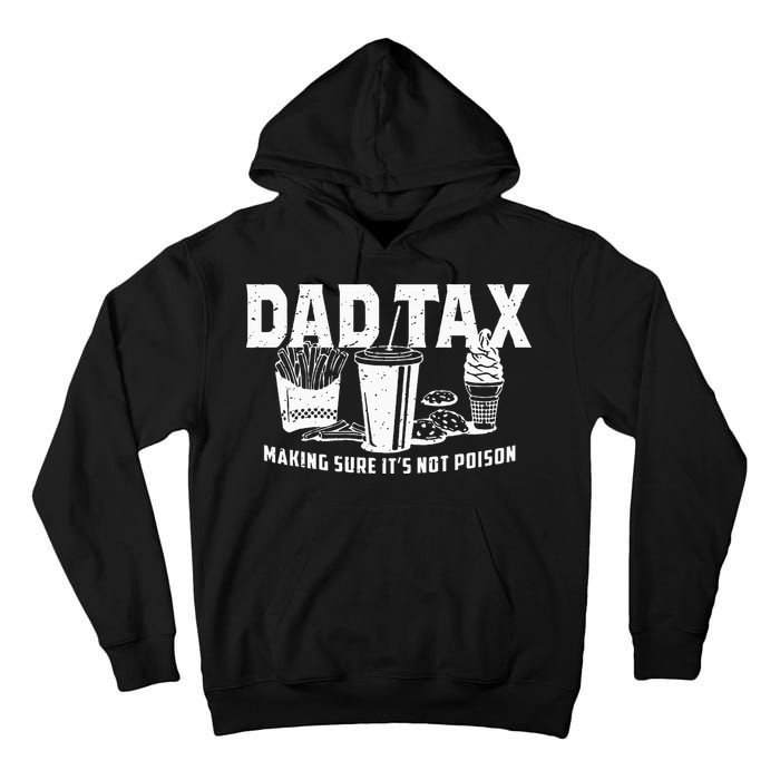 Dad Tax Making Sure Its Not P.O.I.S.O.N Tall Hoodie
