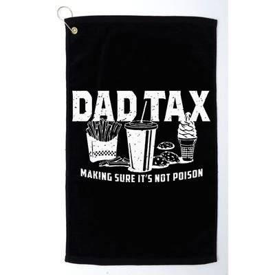 Dad Tax Making Sure Its Not P.O.I.S.O.N Golf Towel