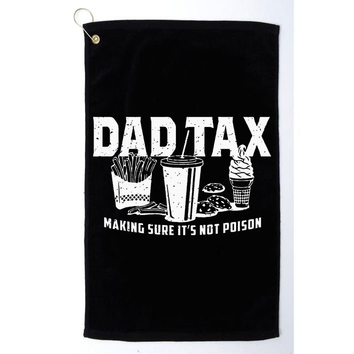 Dad Tax Making Sure Its Not P.O.I.S.O.N Golf Towel