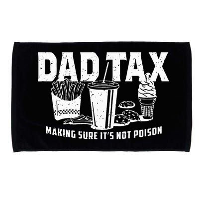 Dad Tax Making Sure Its Not P.O.I.S.O.N Microfiber Hand Towel