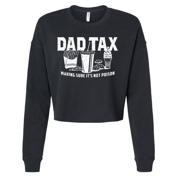 Dad Tax Making Sure Its Not P.O.I.S.O.N Cropped Pullover Crew