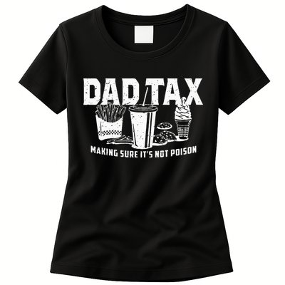 Dad Tax Making Sure Its Not P.O.I.S.O.N Womens T-Shirt